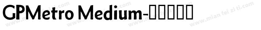 GPMetro Medium字体转换
